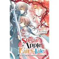 Little, Brown and Company Sugar Apple Fairy Tale, Vol. 6 (Light Novel): The Silver Sugar Master and the Crimson Kingdom Volume 6