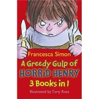 Francesca Simon A Greedy Gulp of Horrid Henry 3-in-1