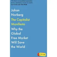The Capitalist Manifesto: Why the Global Free Market Will Save the World