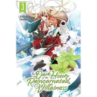 Yen Press The Dark History of the Reincarnated Villainess, Vol. 3