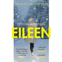 Eileen: Shortlisted for the Man Booker Prize 2016