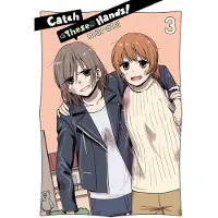 Yen Press Catch These Hands!, Vol. 3