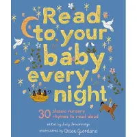 Quarto Read to Your Baby Every Night: 30 classic lullabies and rhymes to read aloud