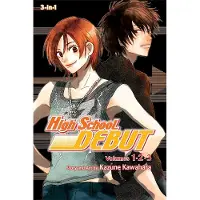Viz Media, Subs. of Shogakukan Inc High School Debut (3-In-1 Edition), Vol. 1