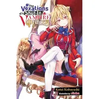 Yen Press The Vexations of a Shut-In Vampire Princess, Vol. 1 (Light Novel): Volume 1