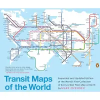 Penguin Random House Transit Maps of the World: Expanded and Updated Edition of the World's First Collection of Every Urban Train Map on Earth