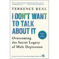 Scribner Book Company I Don't Want to Talk about It: Overcoming the Secret Legacy of Male Depression