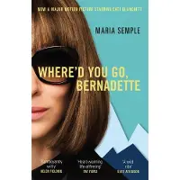 Where'd You Go, Bernadette. Film Tie-In: Now a major film starring Cate Blanchett