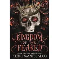 Kingdom of the Feared: the addictive and intoxicating fantasy romance finale to the Kingdom of the Wicked series