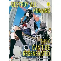 Simon & Schuster Destroy All Humans. They Can't Be Regenerated. A Magic: The Gathering Manga, Vol. 1: Limited edition Magic: The Gathering card included in first printing!
