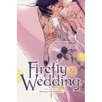 Viz Media, Subs. of Shogakukan Inc Firefly Wedding, Vol. 1