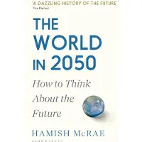 The World in 2050: How to Think About the Future