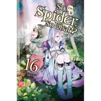Ria Christie English Books So I'm a Spider, So What?, Vol. 16 (Light Novel)