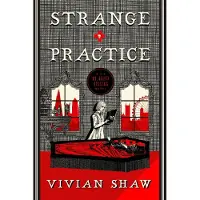 Strange Practice: A Dr. Greta Helsing Novel
