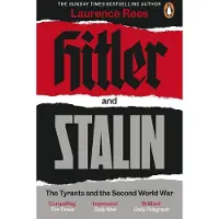 Hitler and Stalin: The Tyrants and the Second World War