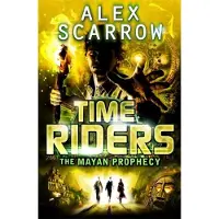 TimeRiders: The Mayan Prophecy (Book 8)