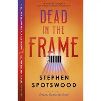 Dead in the Frame: A Pentecost and Parker Mystery