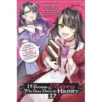 Yen Press I'll Become a Villainess Who Goes Down in History, Vol. 1: It Seems Turning Into a High-Born Baddie Makes the Prince All the More Lovestruck