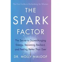 Little Brown Book Group The Spark Factor: The Secret to Supercharging Energy, Becoming Resilient and Feeling Better than Ever