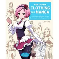Quarto Publishing Group How to Draw Clothing for Manga: Learn to Draw Amazing Outfits and Creative Costumes for Manga and Anime - 35+ Outfits Side by Side with Modeled Photos