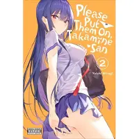 Yen Press Please Put Them On, Takamine-san, Vol. 2