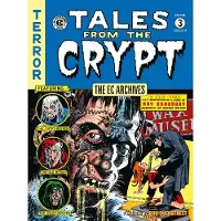 The EC Archives: Tales from the Crypt Volume 3