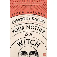 Everyone Knows Your Mother is a Witch
