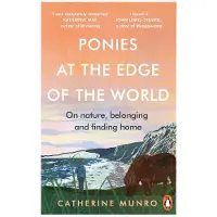Ponies At The Edge Of The World: On nature, belonging and finding home