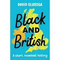 Black and British: A short essential history