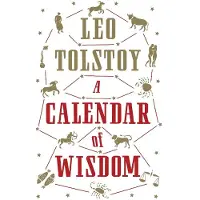 Leo Tolstoy A Calendar of Wisdom
