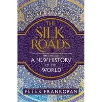 BLOOMSBURY The Silk Roads: A New History of the World