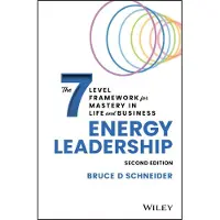 Energy Leadership: The 7 Level Framework for Mastery In Life and Business