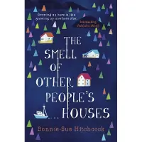 The Smell of Other Peoples Houses