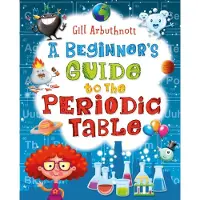 BLOOMSBURY A Beginners Guide to the Periodic Table