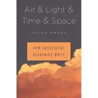 Harvard University Press Air & Light & Time & Space: How Successful Academics Write