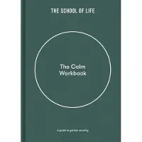 The School of Life The Calm Workbook: A Guide to Greater Serenity