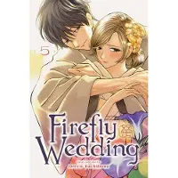 Viz Media, Subs. of Shogakukan Inc Firefly Wedding, Vol. 5
