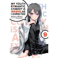 Yen Press My Youth Romantic Comedy Is Wrong, as I Expected, Vol. 9 (Light Novel): Volume 9