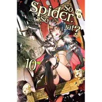Yen Press So I'm a Spider, So What?, Vol. 10 (Light Novel): Volume 10