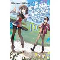 Yen Press My Instant Death Ability Is So Overpowered, No One in This Other World Stands a Chance Against Me!, Vol. 10 (Light Novel)