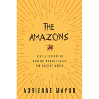 Princeton University Press The Amazons: Lives and Legends of Warrior Women across the Ancient World