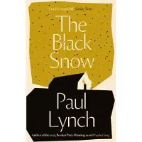 The Black Snow: Author of the 2023 Booker Prize-Winning novel Prophet Song