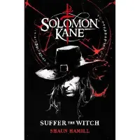 Solomon Kane: Suffer The Witch