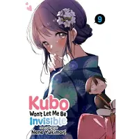 Viz Media, Subs. of Shogakukan Inc Kubo Wont Let Me Be Invisible, Vol. 9