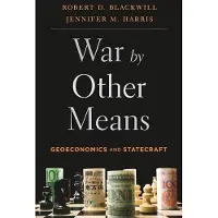 Harvard University Press War by Other Means: Geoeconomics and Statecraft