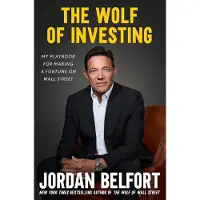 The Wolf of Investing: My Playbook for Making a Fortune on the Stock Market - the essential guide to building wealth from the Wolf of Wall Street