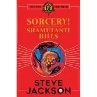 Scholastic Fighting Fantasy: Sorcery! The Shamutanti Hills