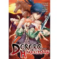 Seven Seas Entertainment The Legend of Dororo and Hyakkimaru Vol. 6
