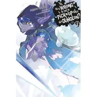 BOKUS Is It Wrong to Try to Pick Up Girls in a Dungeon?, Vol. 9 (Light Novel): Volume 9