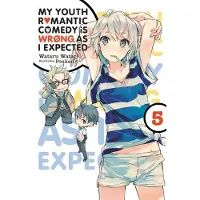BOKUS My Youth Romantic Comedy Is Wrong, as I Expected, Vol. 5 (Light Novel): Volume 5